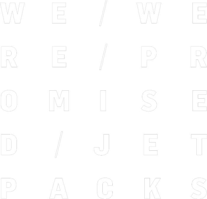 That Time We Were Promised Jet Packs - LIFE